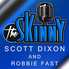 #15 - Scott Dixon and Robbie Fast - The Skinny with Rico & Ken