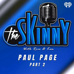 Paul Page joins The Skinny with Rico and Ken-part 2 - The Skinny with Rico & Ken