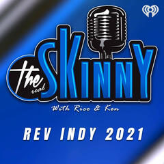 Special edition of The Skinny with Rico and Ken at REV INDY 2021 - The Skinny with Rico & Ken