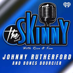 Special guest Johnny Rutherford joins Rico and Ken in the studio, along with author Bones Bourcier. - The Skinny with Rico & Ken