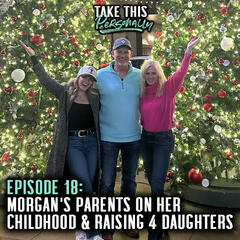Morgan's Parents On Her Childhood & Raising 4 Daughters - Take This Personally with Morgan Huelsman