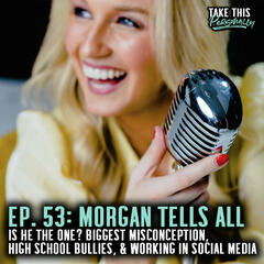 Is He the One? From Modern Dating to Misconceptions, Morgan Shares It All - Take This Personally with Morgan Huelsman