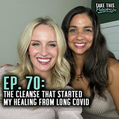 Morgan’s Long COVID Cleanse: How She Finally Started Healing - Take This Personally with Morgan Huelsman