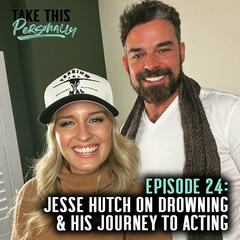 Ep. 24; Actor Jesse Hutch on Drowning & His Journey to Acting - Take This Personally with Morgan Huelsman