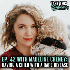 Ep. 42; Raising A Child With Medical Complexities & Disabilities - Take This Personally with Morgan Huelsman