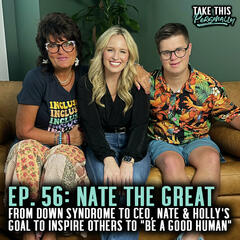 From Down Syndrome to CEO: Nate Is Inspiring Us To Be a Good Human - Take This Personally with Morgan Huelsman
