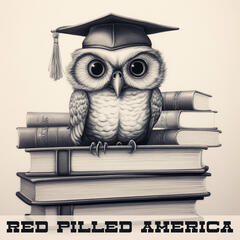 Liberal Arts - Red Pilled America