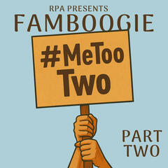 Famboogie 048: #MeToo Two (Part Two) - Red Pilled America