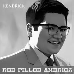 Kendrick (uncensored) - Red Pilled America