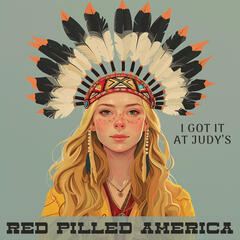 I Got It at Judy's - Red Pilled America