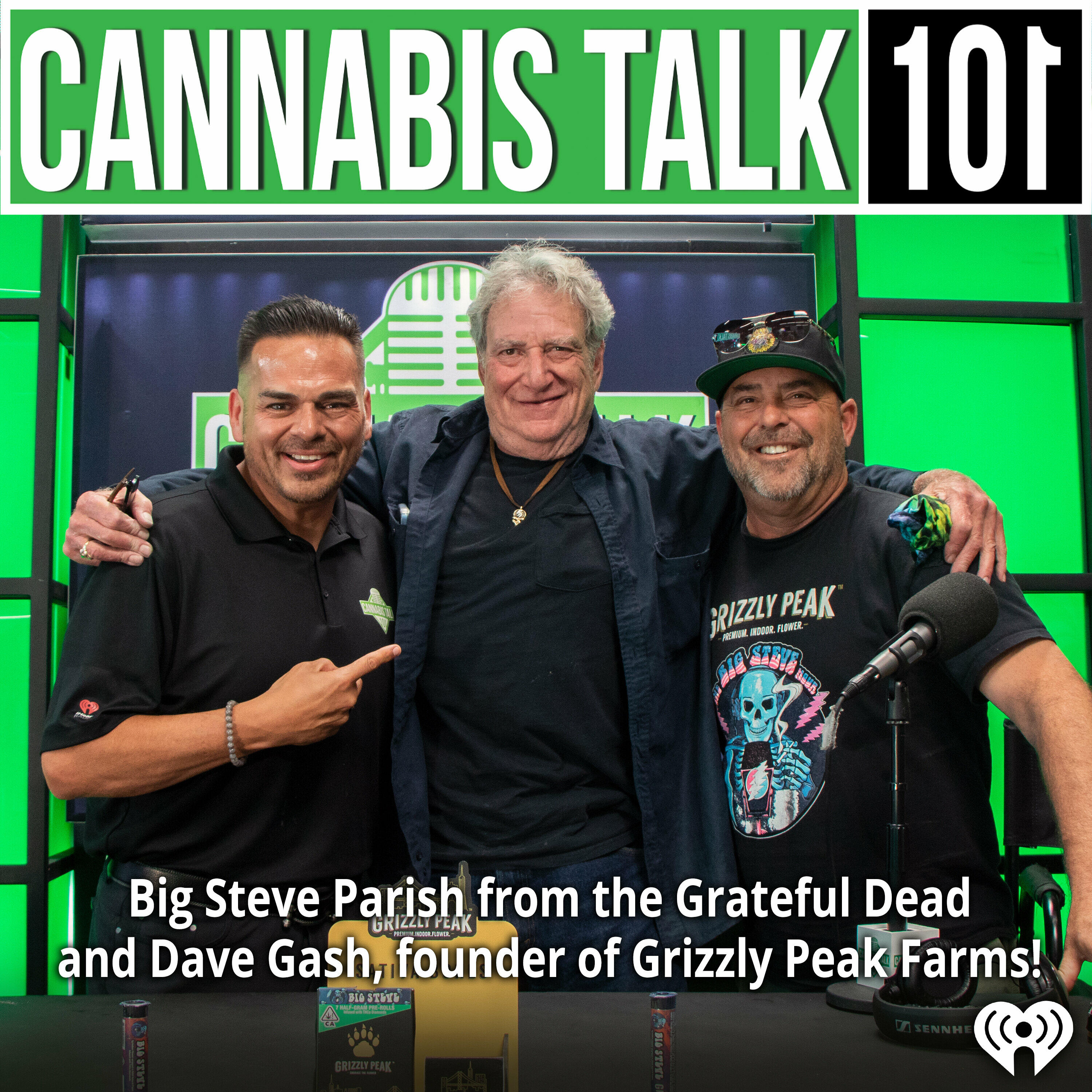 Legendary Big Steve Parish from the Grateful Dead and Jerry Garcia Band &  CEO of Grizzly Peak Farms, Mr Dave Gash. - Cannabis Talk 101 | iHeart