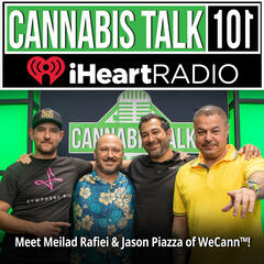 Meet Meilad Rafiei & Jason Piazza of WeCann™! - Cannabis Talk 101