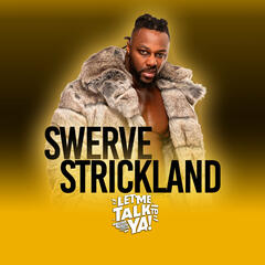 BONUS: My Conversation With AEW Champ Swerve Strickland! - WrestleChat Podcast