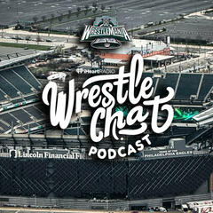 WrestleChat @ WrestleMania 40! - WrestleChat Podcast