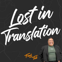 Lost In Translation: Part One - Find and Tell