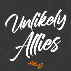 Unlikely Allies - Find and Tell