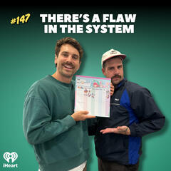 #147 There's A Flaw In The System - Two Doting Dads with Matty J & Ash