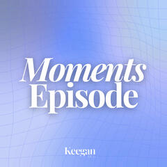 Mental Health, Money & Marriage | Jordan Kahu Moments Ep. 6 - Keegan and Company