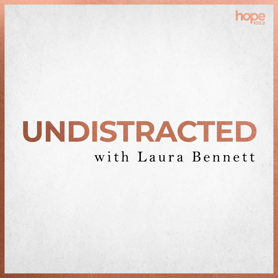 UNDISTRACTED with Laura Bennett