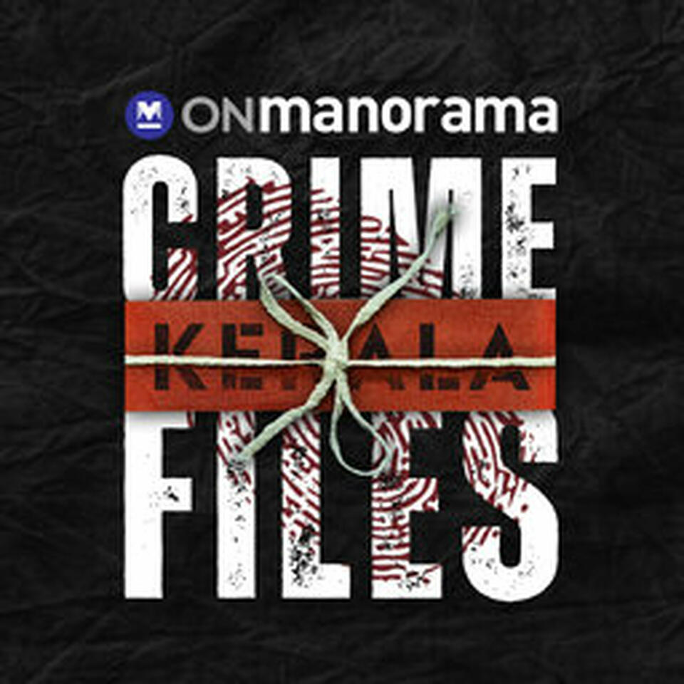 Onmanorama's Kerala Crime Files Podcast
