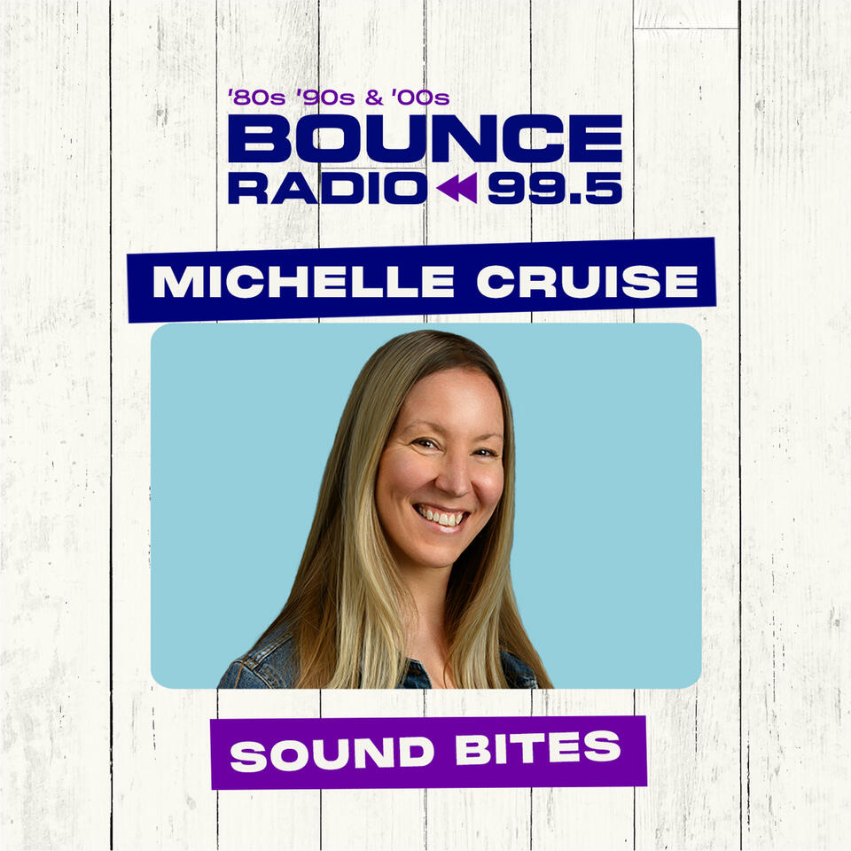 Michelle Cruise on Bounce - Sound Bites