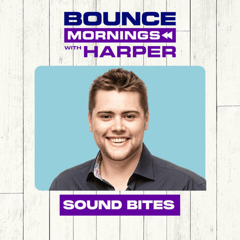 BOUNCE Mornings with Harper - Sound Bites