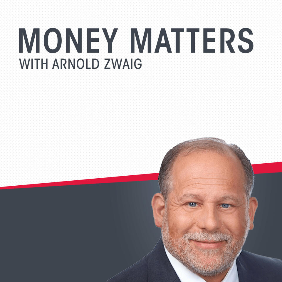Money Matters with Arnold Zwaig