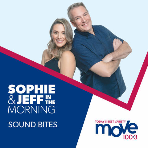 Sophie & Jeff In The Morning - Sound Bites