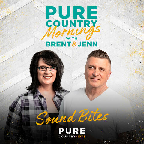 Pure Country Mornings with Brent and Jenn - Sound Bites