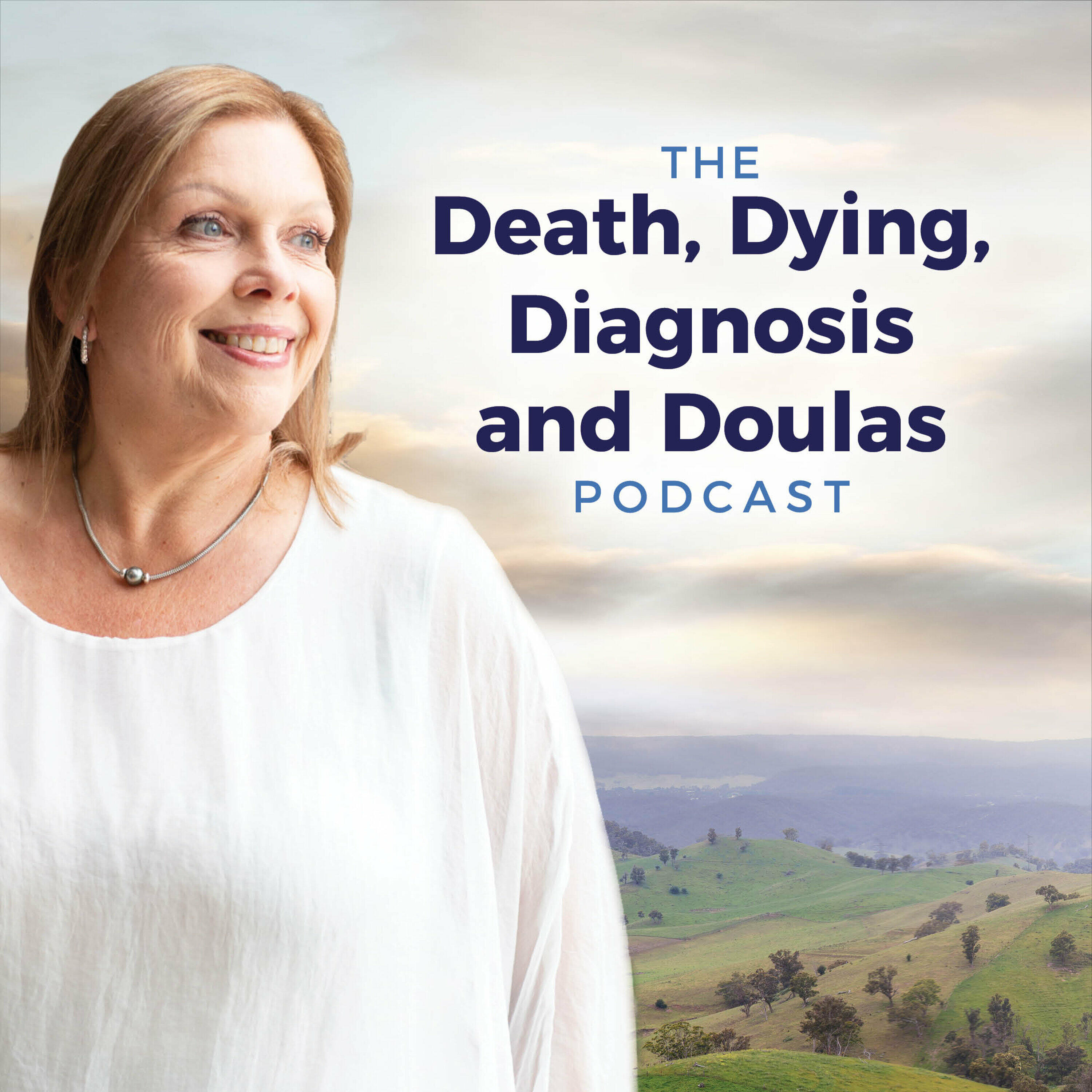 The Death, Dying, Diagnosis and Doulas Podcast by Julie Fletcher | iHeart