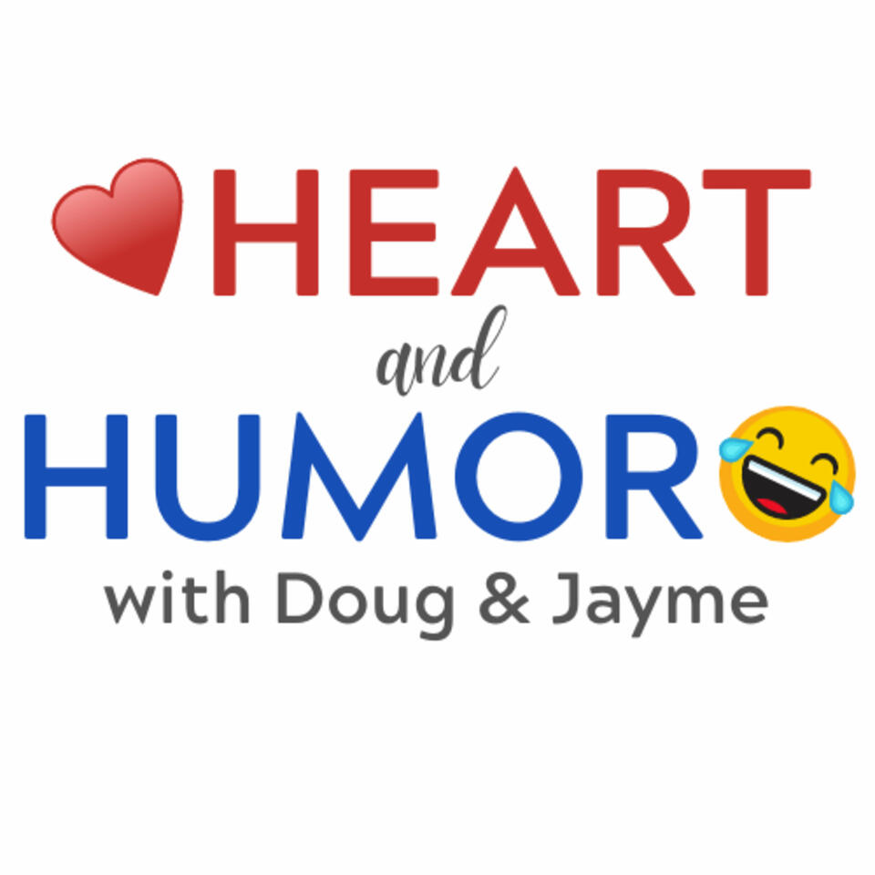 Heart & Humor with Doug & Jayme