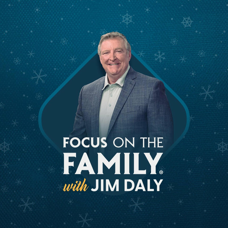 Focus on the Family with Jim Daly