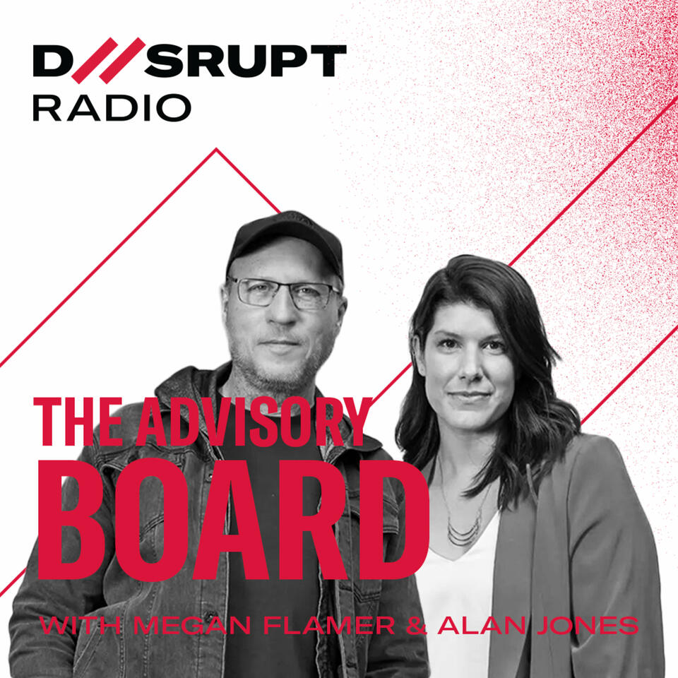 The Advisory Board with Megan Flamer & Alan Jones