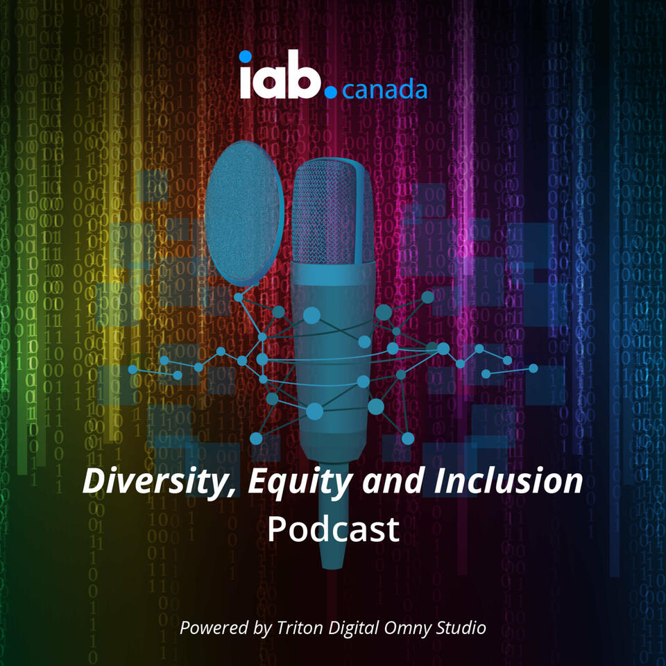IAB Canada's Diversity, Equity and Inclusion Podcast