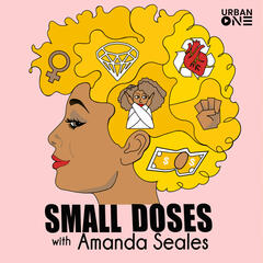 Small Doses with Amanda Seales