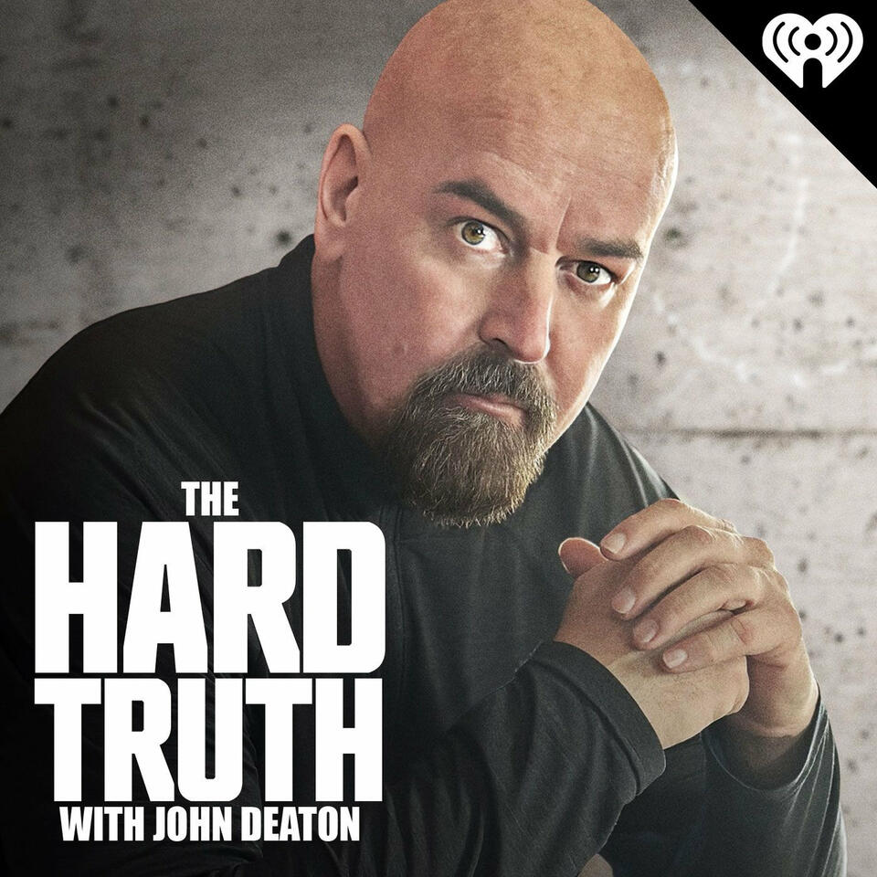 The Hard Truth with John Deaton