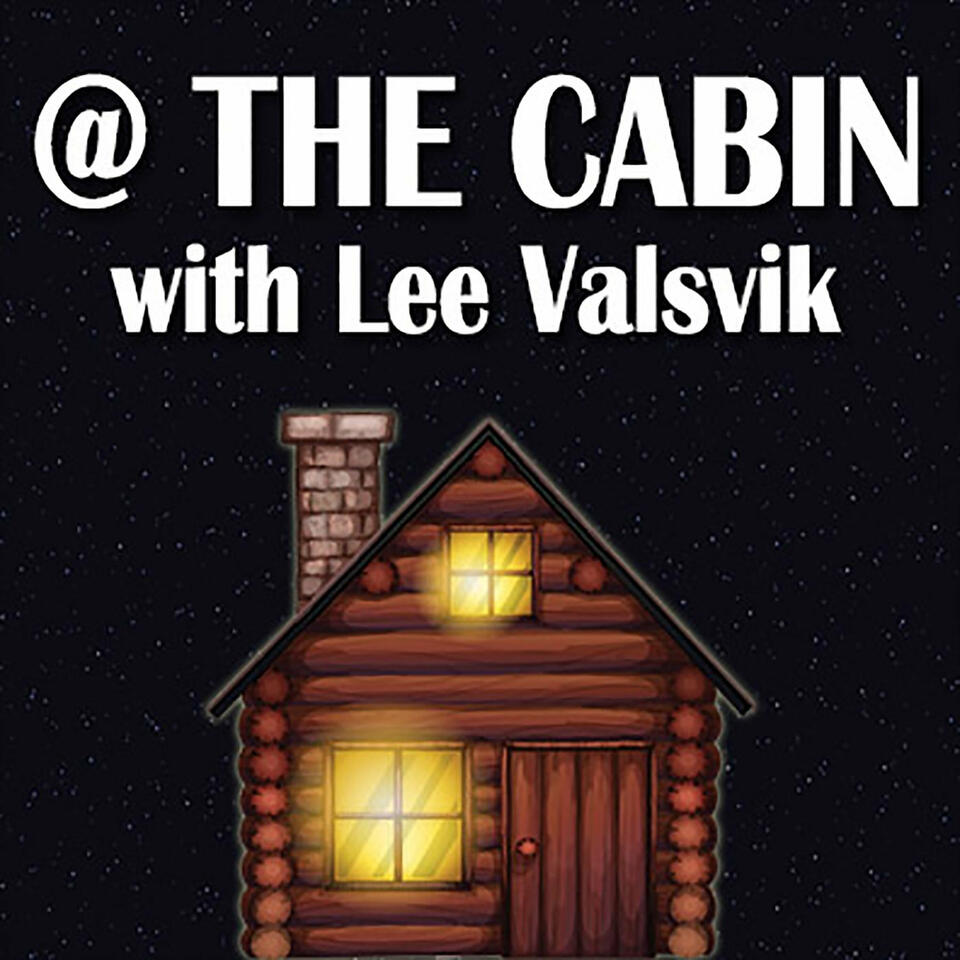 @ The Cabin w/Lee Valsvik