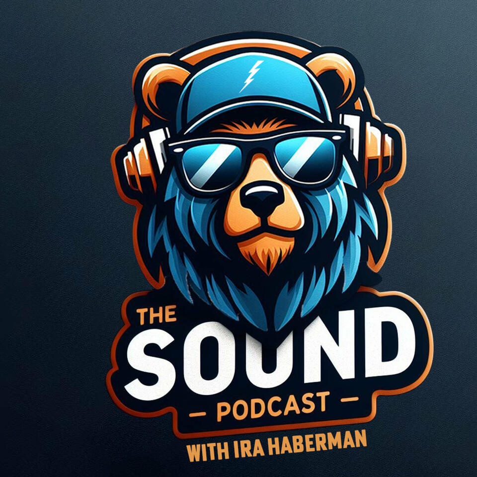 The Sound Podcast with Ira Haberman
