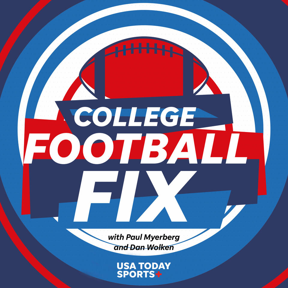 College Football Fix With Paul Myerberg and Dan Wolken
