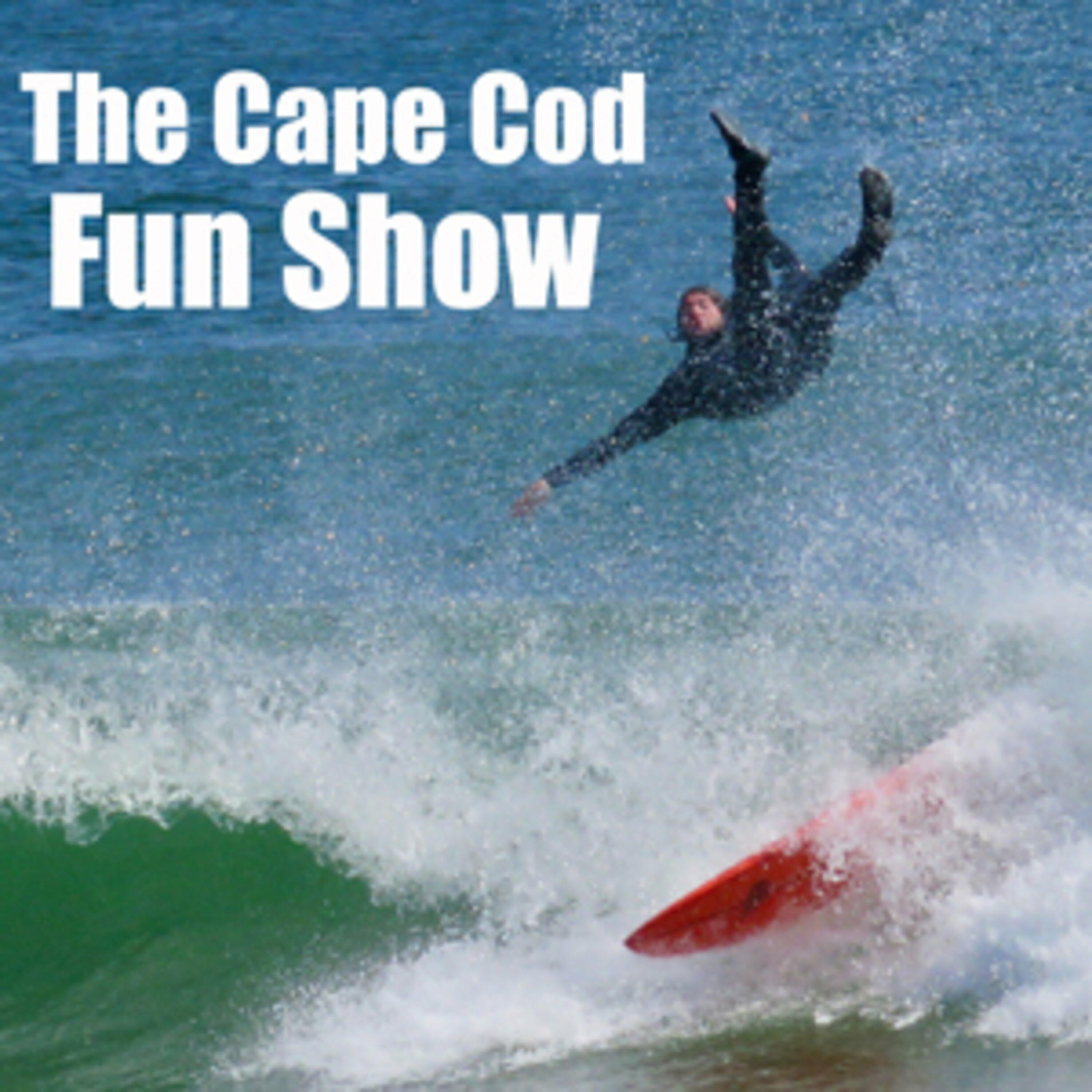 Fun show. The fun show. More fun show. There are not many good jobs for people on Cape Cod.