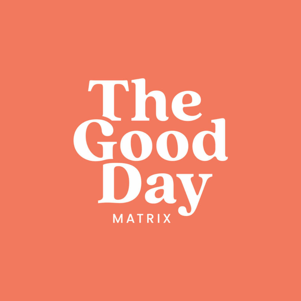 The Good Day Matrix