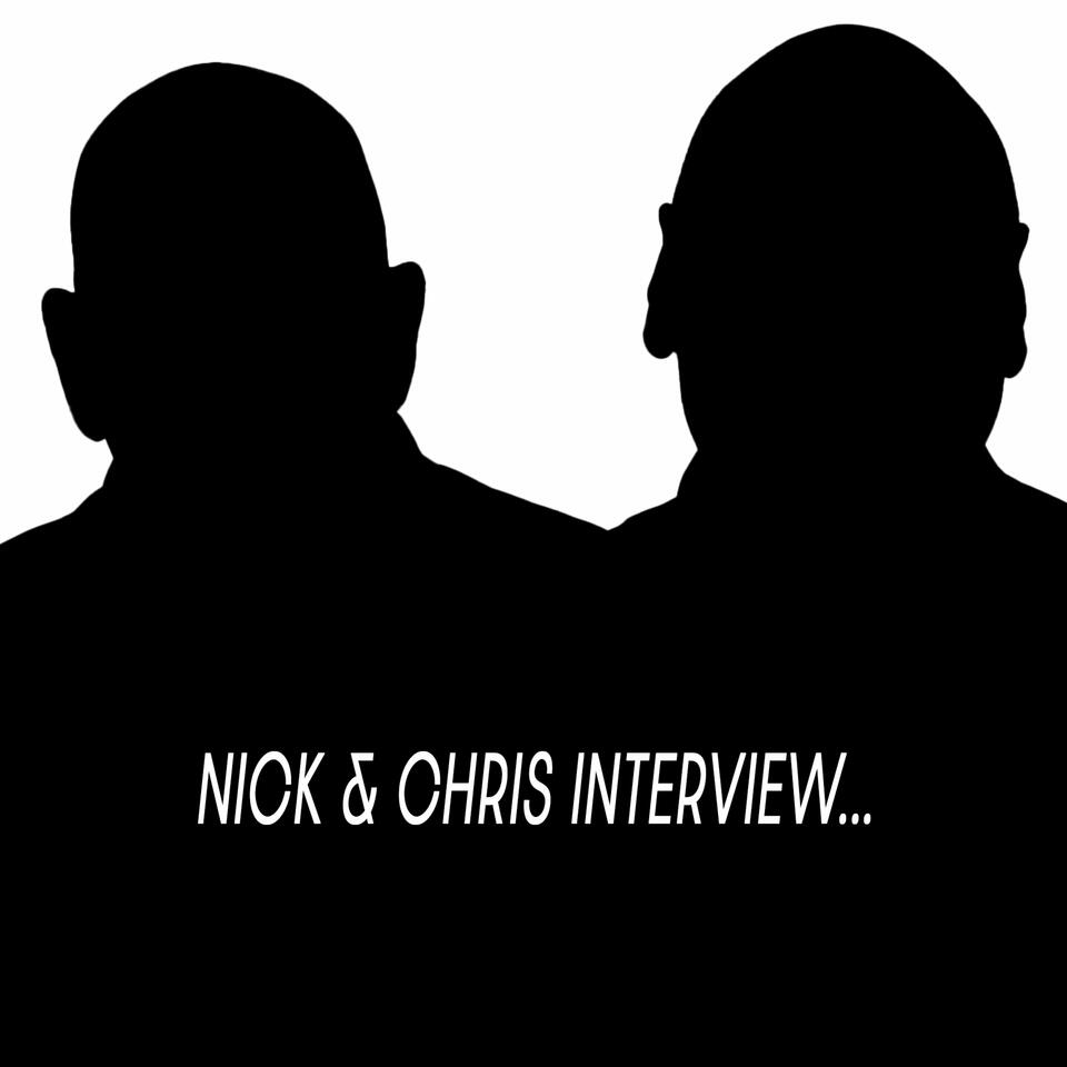Nick & Chris Interview...