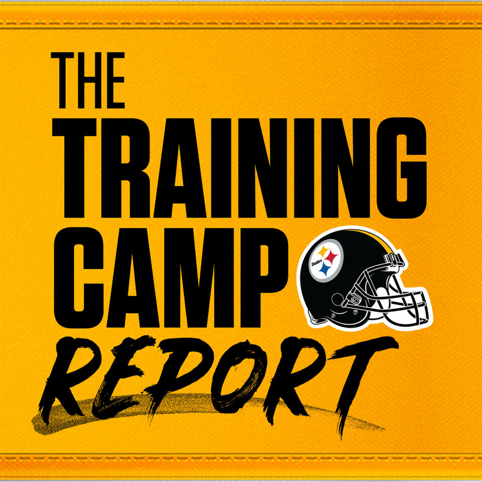 The Training Camp Report (Pittsburgh Steelers)