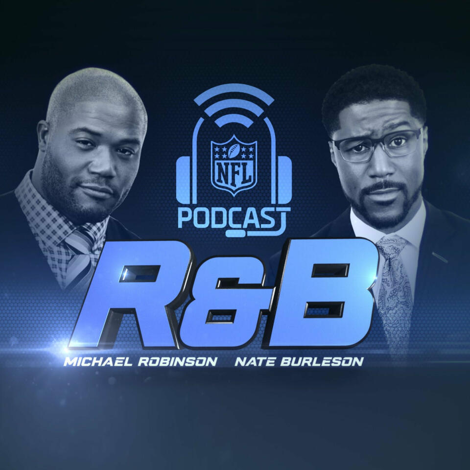 NFL: The R & B Podcast with Michael Robinson & Nate Burleson