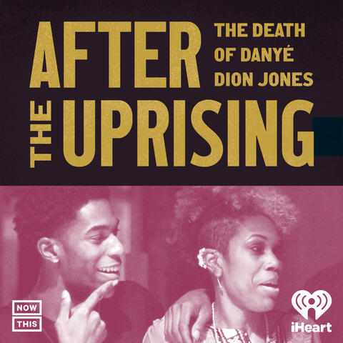 After the Uprising: The Death of Danyé Dion Jones