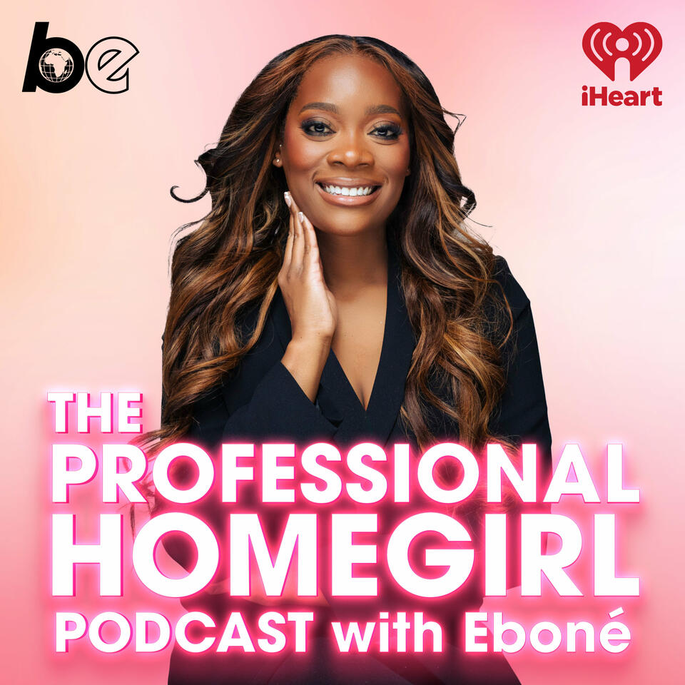 The Professional Homegirl Podcast