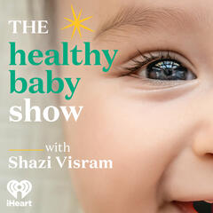 What I Wish I Had Known About How We Can Shape Our Baby's Brain + Development - The Healthy Baby Show