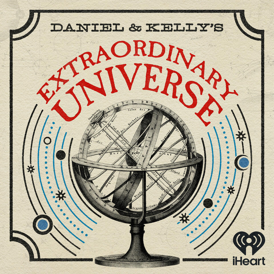 Daniel and Jorge Explain the Universe - Listen Now