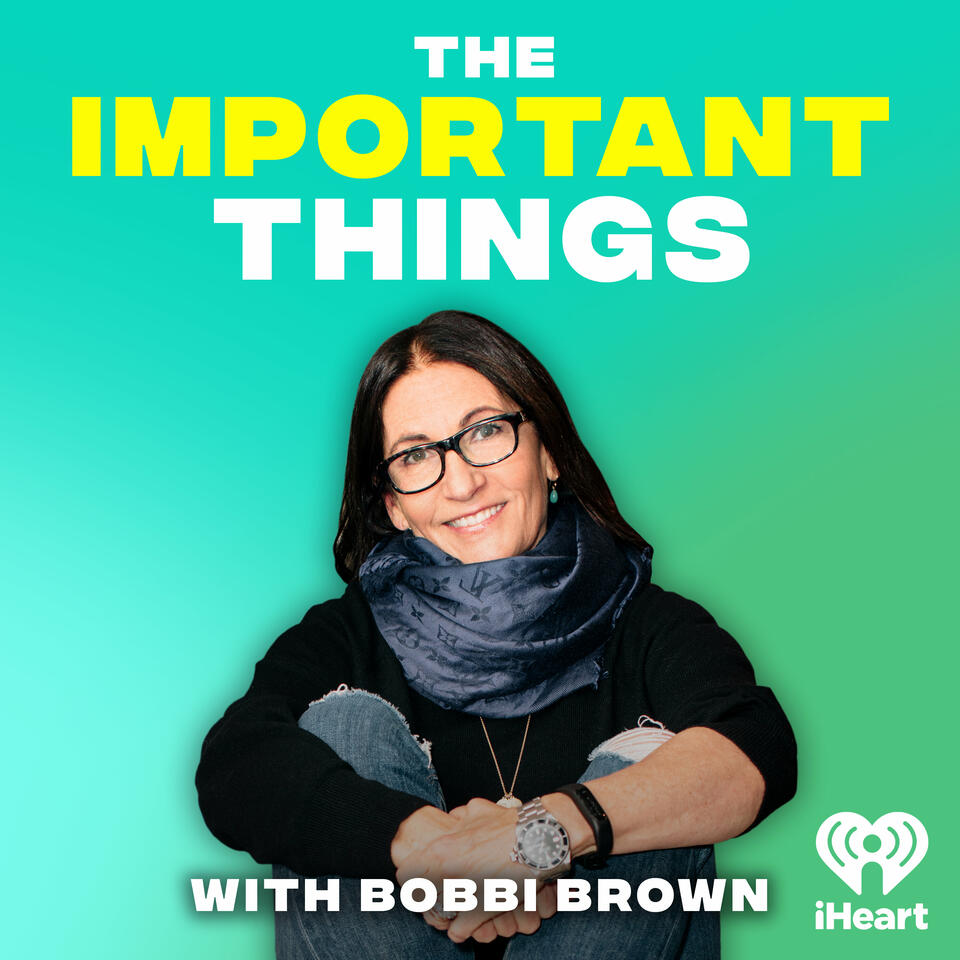 The Important Things with Bobbi Brown & Anjali Kumar