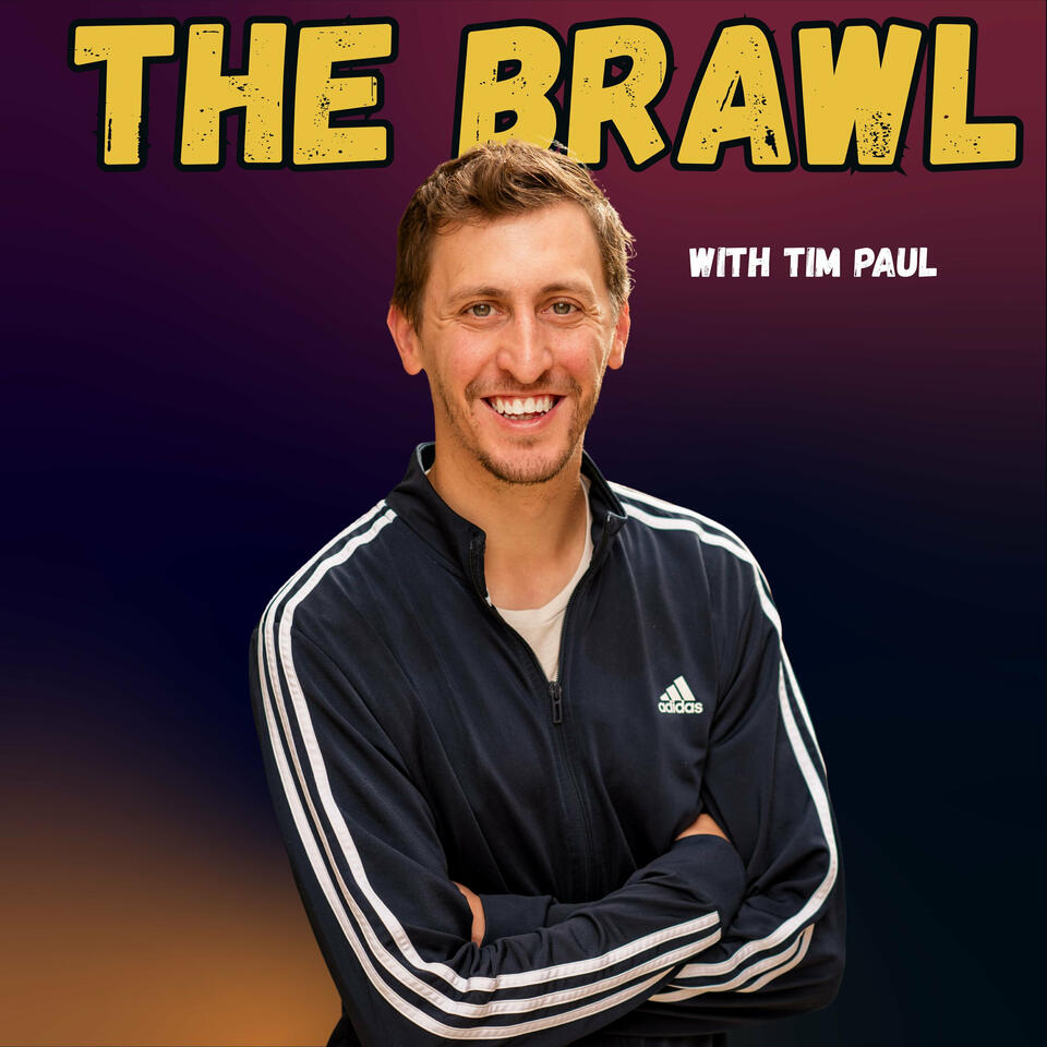The Brawl w/ Tim Paul